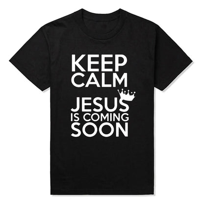 Keep Calm Jesus Is Coming Soon Catholic God Christian T Shirts Men Cotton Casual Man