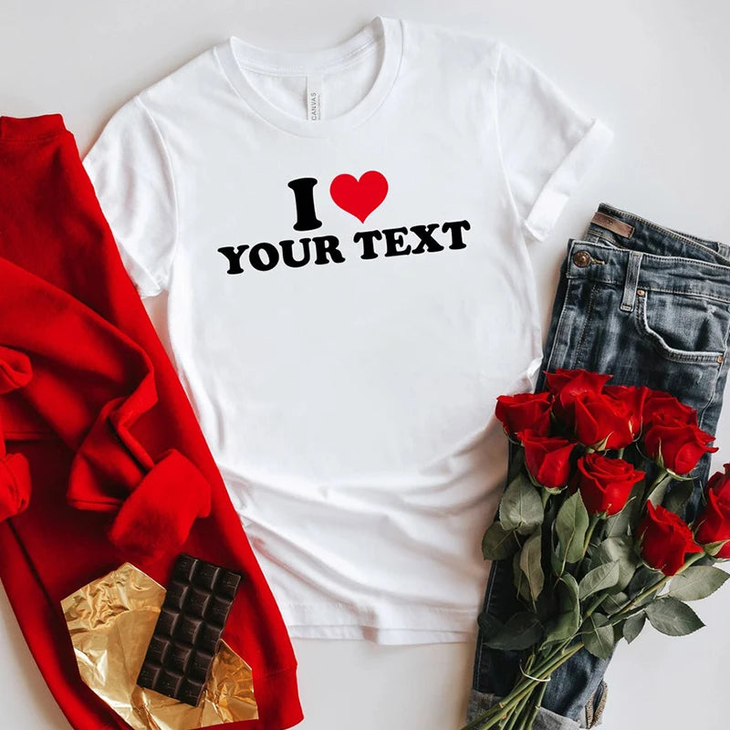 I Love Red Heart Your Text Here Custom Personalized Women T Shirt O Neck High Quality Cotton Tshirt Boyfriend Gift Photo Here